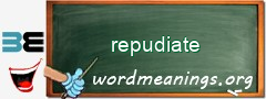 WordMeaning blackboard for repudiate